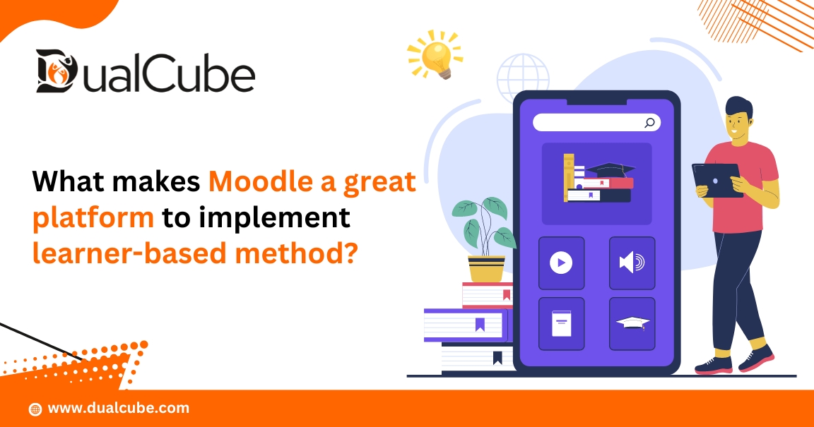 What makes Moodle a great platform to implement learner-based method?